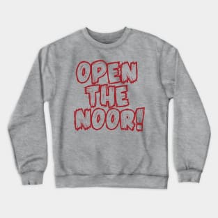 Open The Noor! Crewneck Sweatshirt